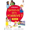 Usborne Qu'est-ce qu'il m'arrive ? (fille) - Dès 8 ans - Nouvelle édition
