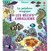Usborne Les récifs coralliens - La peinture magique