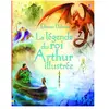 Usborne La légende du roi Arthur illustrée