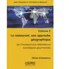 Le Restaurant, Une Approche Géographique - Volume 3, De L'invention Au...