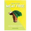 How to go meat free Stepfanie Romine
