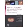 Elsevier Masson 150 trucs et astuces pour le chirurgien-dentiste