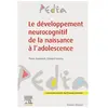 Elsevier Masson Le développement neurocognitif de la naissance à l'adolescence