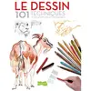 Dessain Et Tolra Le dessin 101 techniques - Pour apprendre et progresser