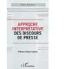 L'harmattan Approche interprétative des discours de presse - Victor Allouche