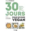 Solar 30 jours pour devenir vegan - Recettes et conseils pour franchir le pas en un mois !