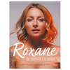 Solar Roxane, de l'obscurité à la lumière
