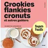 Solar Super Facile - Crookies, flankies, cronuts et autres goûters (Broché)