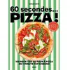 Solar 60 secondes... Pizza ! 100 recettes au four à pizza en 1 minute top chrono
