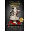 Vampyria America Tome 1 : Le Tombeau des Immortels Victor Dixen