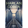 ISBN Par accident Harlan Coben (Auteur), Roxane Azimi (Traduction)
