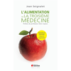Editions du Rocher L'alimentation Ou La Troisième Médecine