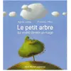 Albin Michel Jeunesse Le Petit Arbre qui voulait devenir un nuage