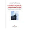 Albin Michel La Sclérose en plaques, cette maladie du sang