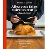 Albin Michel Allez vous faire cuire un oeuf... à la perfection
