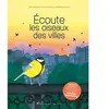 Albin Michel Jeunesse Ecoute Les Oiseaux Des Villes - Découvre 25 Oiseaux Et Anime-Les Pour Les Faire Chanter !