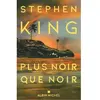 Albin Michel Plus noir que noir Stephen King (Auteur), Jean Esch (Traduction)
