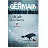 Albin Michel A la table des hommes Sylvie Germain