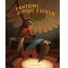 Albin Michel Jeunesse Le Fantôme Du Cirque D'hiver
