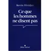 Ce que les hommes ne disent pas Kevin Hiridjee (Auteur)
