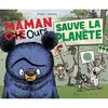 Maman Oie Ours sauve la planète !