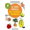 Albin Michel Le guide familial des aliments soigneurs Jean-Paul Curtay, Rose Razafimbelo