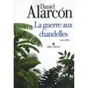 Albin Michel La guerre aux chandelles Daniel Alarcón