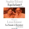 Albin Michel A qui la faute ? Réponse à Léon Tolstoï. La sonate à Kreutzer