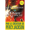 Albin Michel Kane Chronicles. Vol. 3. L'ombre du serpent Rick Riordan
