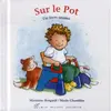 Albin Michel Jeunesse Sur le pot Marianne Borgardt (Auteur), Maxie Chambliss (Illustration)