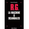 Albin Michel RG, la machine à fabriquer les scandales Patrick Rougelet