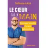 Robert Laffont Le Coeur sur la main - Chroniques sensibles d'un kiné (extra)ordinaire