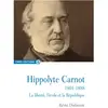 Hippolyte Carnot (1801-1888) - La Liberté, L'école Et La République