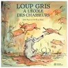 Didier Jeunesse Loup gris à l'école des chasseurs