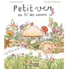 Petit ver au fil des saisons cartonné