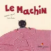 Didier Jeunesse Le machin