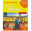 Didier Richtig clever ! allemand 3e année, A2-B1 : cahier d'activités : nouveau programme