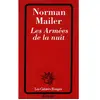 Grasset Les armées de la nuit : l'histoire en tant que roman, le roman en tant qu'histoire Norman Mailer