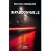 Grasset Impardonnable Mathieu Menegaux (Auteur)