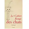 Grasset Le cahier rouge des chats : anthologie collectif