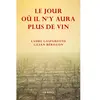 Grasset Le jour où il n'y aura plus de vin