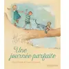 Grasset Jeunesse Une journée parfaite Danny Parker, Freya Blackwood