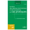 Dalloz Le droit régimes matrimoniaux et successions en cas pratiques broché