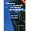 ISBN Eléments de technologie pour comprendre la photographie