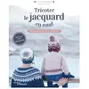 Eyrolles Tricoter le jacquard en rond