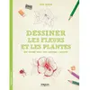 Eyrolles Dessiner les fleurs et les plantes