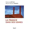 Fayard La France sans ses usines Patrick Artus, Marie-Paule Virard