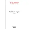 Fayard Le Séminaire - Vérité et sujet