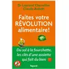 Fayard Faites votre révolution alimentaire ! Laurent Chevallier (Auteur)