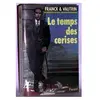 Fayard Temps des cerises (Le), Les aventures de Boro, reporter photographe